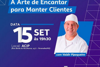 Paranaíba receberá palestra “Arte de Encantar para Manter Clientes”
