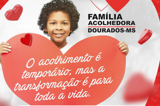 Projeto Família Acolhedora está com inscrições abertas até 31 de outubro em Dourados