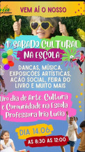 1º Sábado Cultural da Escola Iria Lucia acontece dia 14 com atrações para toda a comunidade